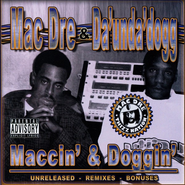 Mac Dre & Da Unda Dogg - Maccin' & Doggin